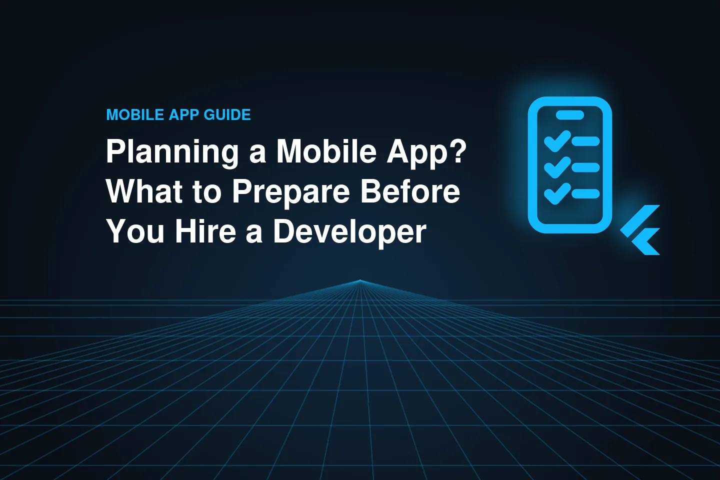 Planning a Mobile App? What to Prepare Before You Hire a Developer