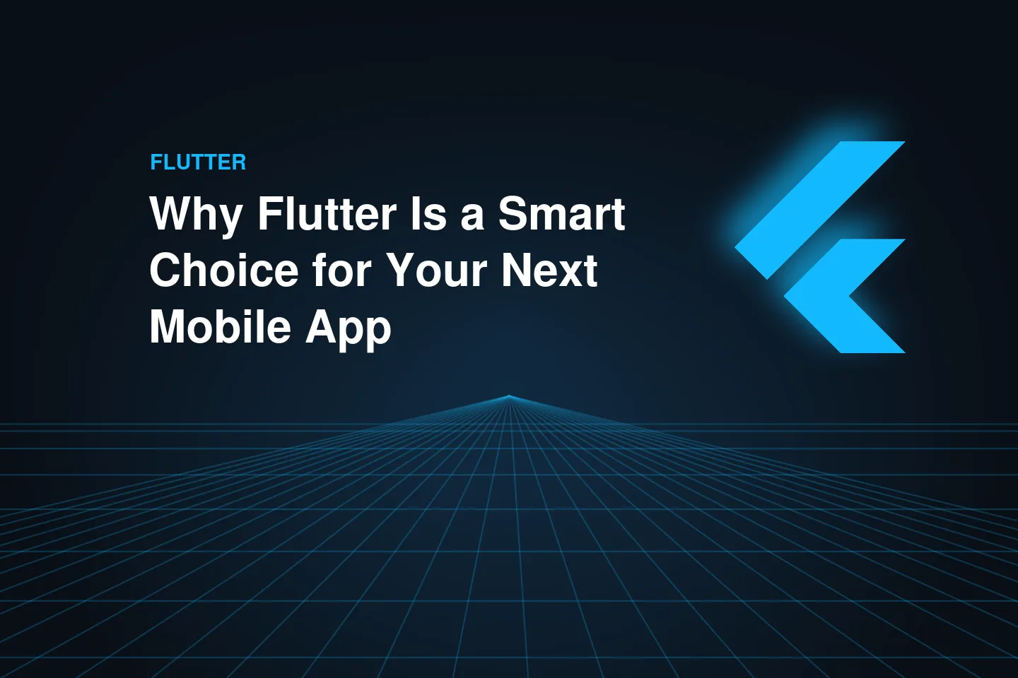 Why Flutter Is a Smart Choice for Your Next Mobile App